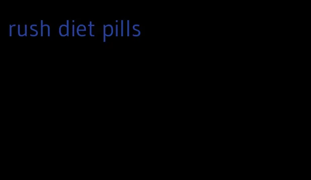 rush diet pills
