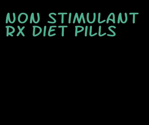 non stimulant rx diet pills