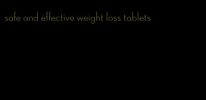safe and effective weight loss tablets