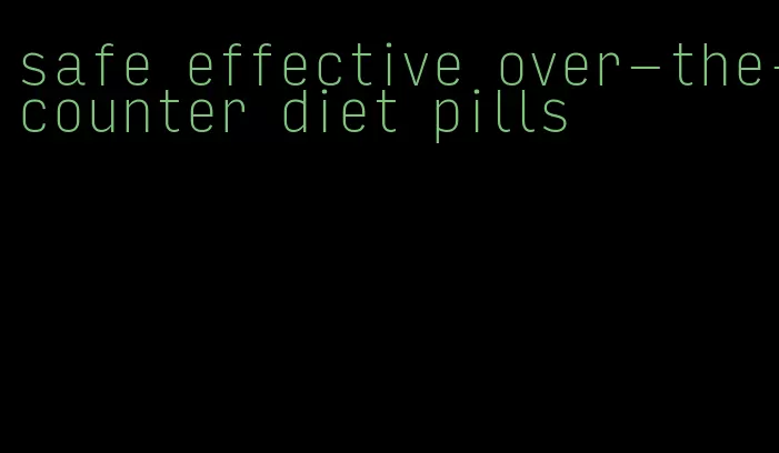 safe effective over-the-counter diet pills