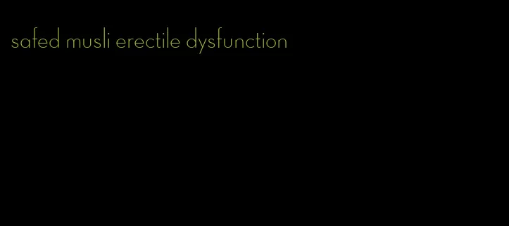 safed musli erectile dysfunction