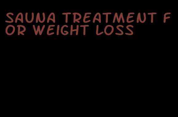 sauna treatment for weight loss