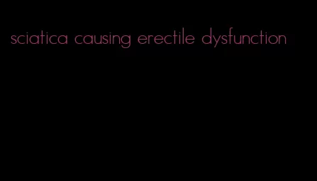 sciatica causing erectile dysfunction