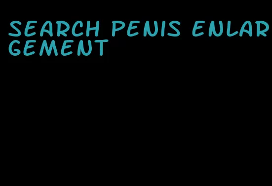 search penis enlargement