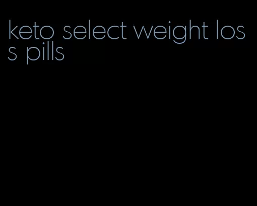 keto select weight loss pills