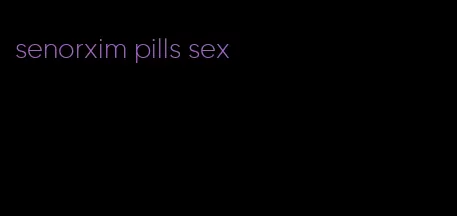 senorxim pills sex