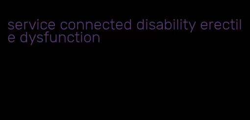 service connected disability erectile dysfunction