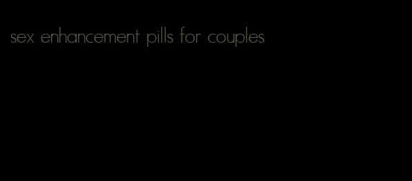 sex enhancement pills for couples