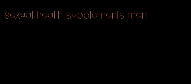sexual health supplements men