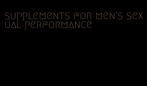 supplements for men's sexual performance