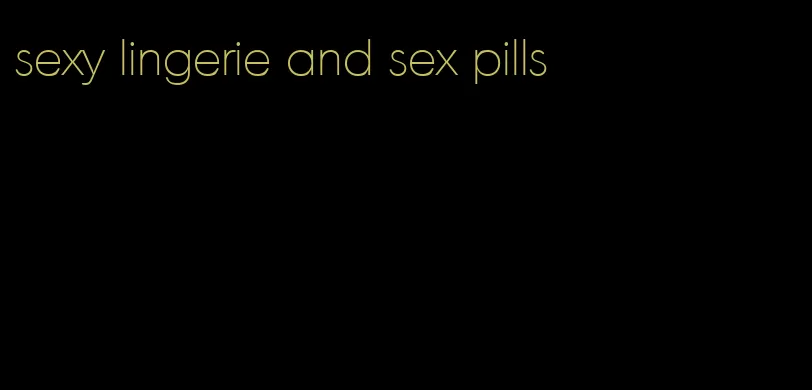 sexy lingerie and sex pills