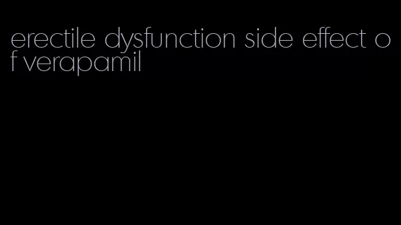 erectile dysfunction side effect of verapamil