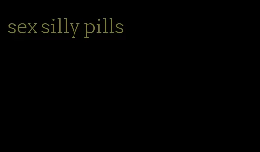 sex silly pills