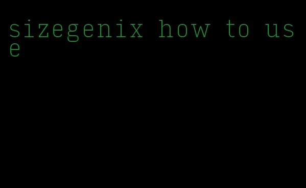 sizegenix how to use