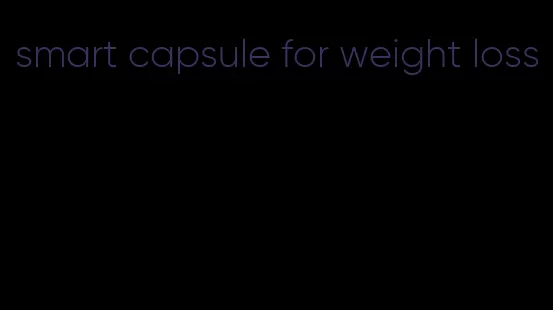 smart capsule for weight loss