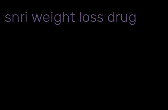 snri weight loss drug