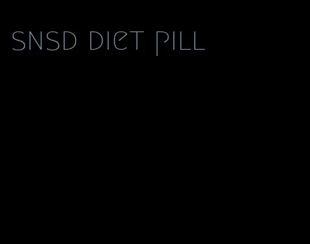 snsd diet pill