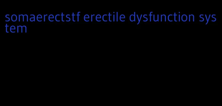 somaerectstf erectile dysfunction system