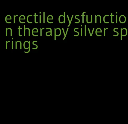 erectile dysfunction therapy silver springs