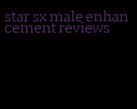 star sx male enhancement reviews