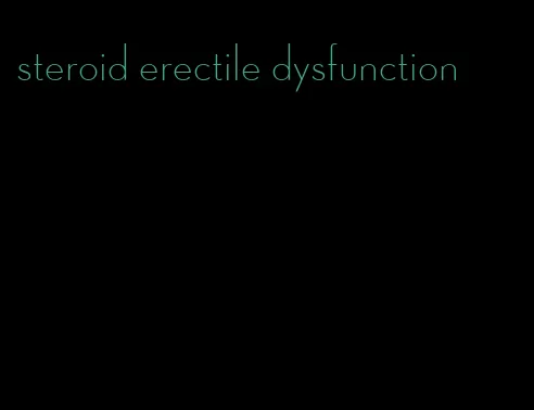 steroid erectile dysfunction