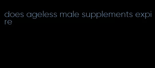 does ageless male supplements expire