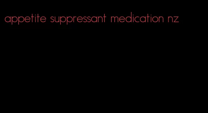 appetite suppressant medication nz