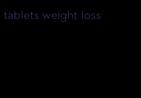 tablets weight loss
