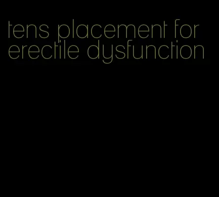 tens placement for erectile dysfunction