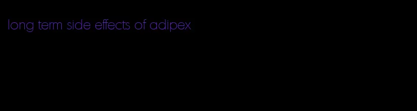 long term side effects of adipex