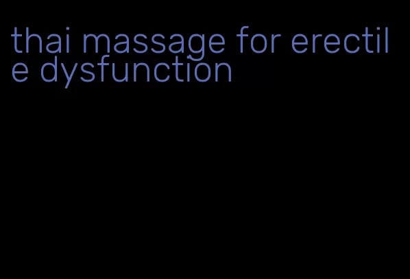 thai massage for erectile dysfunction