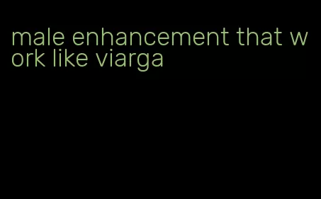 male enhancement that work like viarga