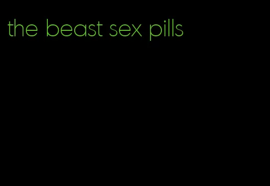 the beast sex pills