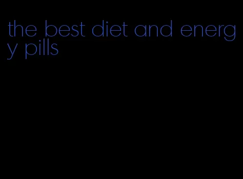 the best diet and energy pills