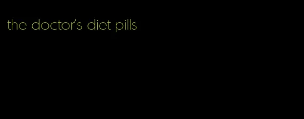 the doctor's diet pills
