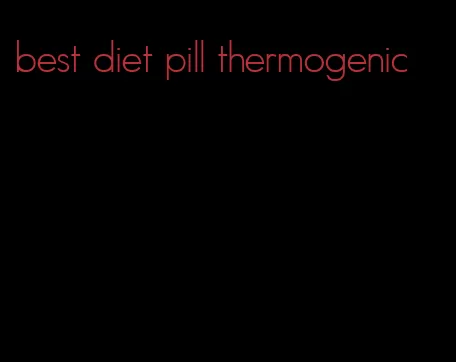 best diet pill thermogenic