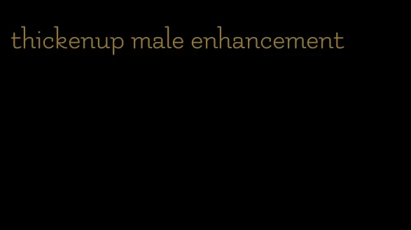 thickenup male enhancement