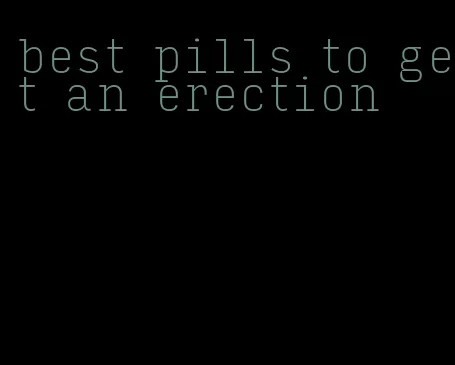 best pills to get an erection