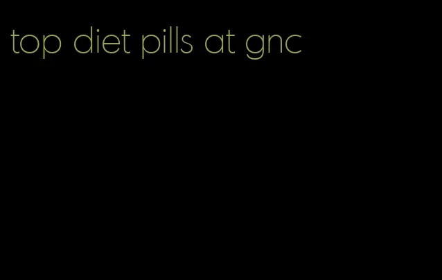 top diet pills at gnc