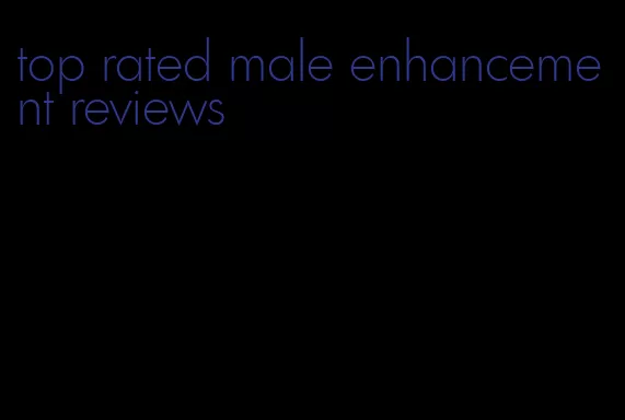 top rated male enhancement reviews