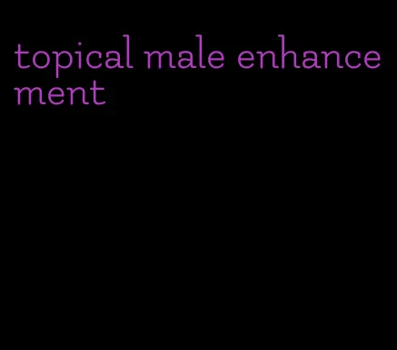 topical male enhancement