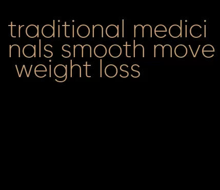 traditional medicinals smooth move weight loss