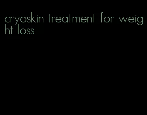 cryoskin treatment for weight loss
