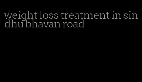 weight loss treatment in sindhu bhavan road