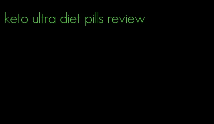 keto ultra diet pills review