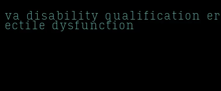 va disability qualification erectile dysfunction