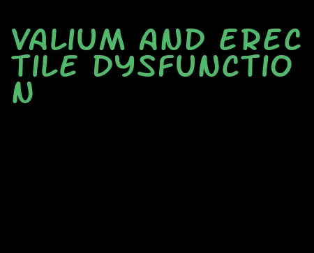 valium and erectile dysfunction