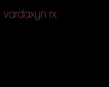 vardaxyn rx