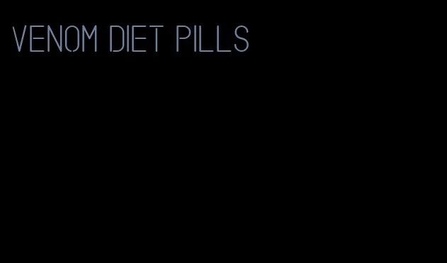 venom diet pills