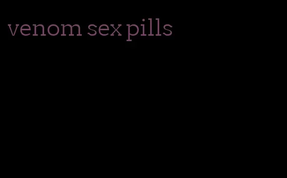 venom sex pills